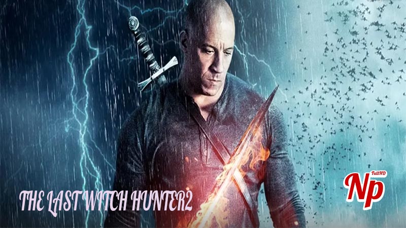 THE LAST WITCH HUNTER 2